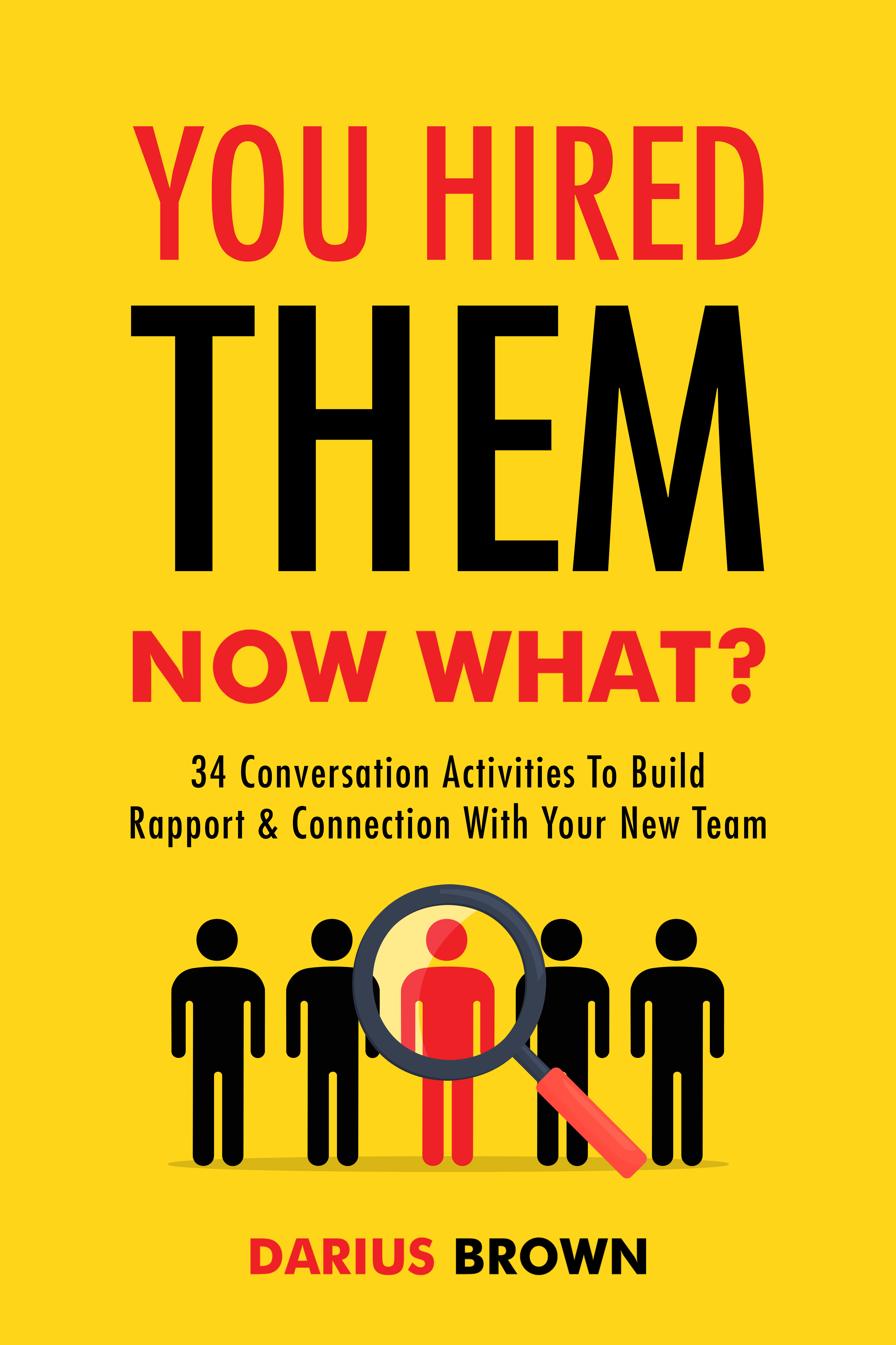 You Hired Them, Now What?
